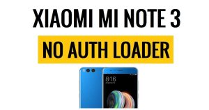 Xiaomi Mi Note 3 No Auth Loader Firehose File Download Free